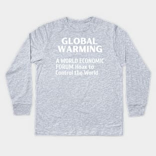 Global Warming - A World Economic Forum Hoax to Control The World Kids Long Sleeve T-Shirt